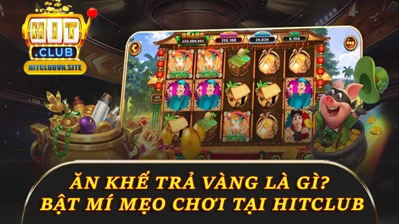 Ăn Khế Trả Vàng