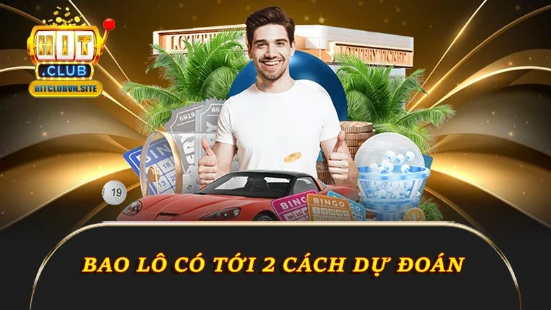 Bao lô có tới 2 cách dự đoán
