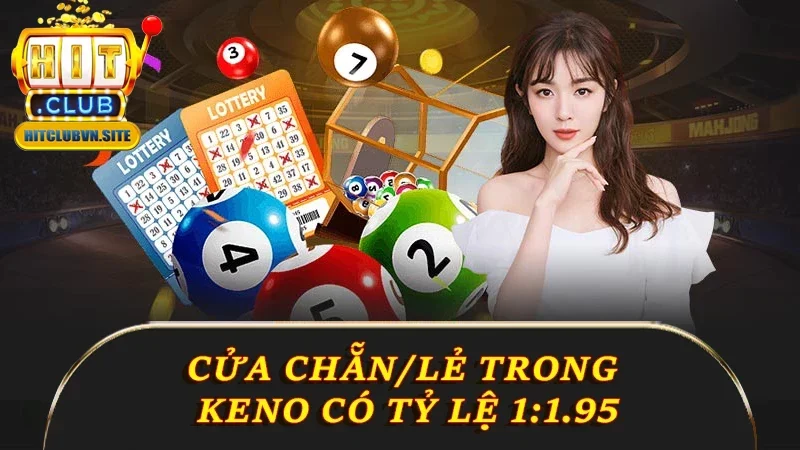 Cửa Chẵn/Lẻ trong Keno có tỷ lệ 1:1.95