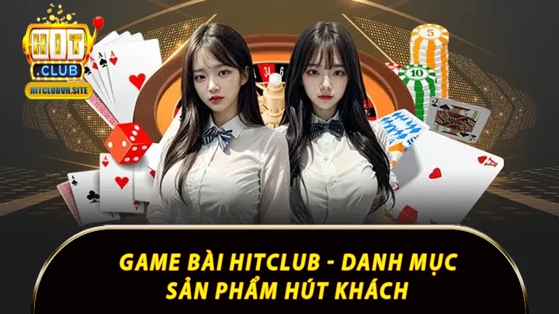 Game bài - Danh mục sản phẩm hút khách