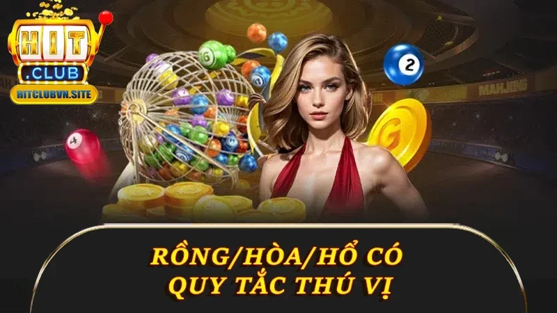 Rồng/Hòa/Hổ có quy tắc thú vị