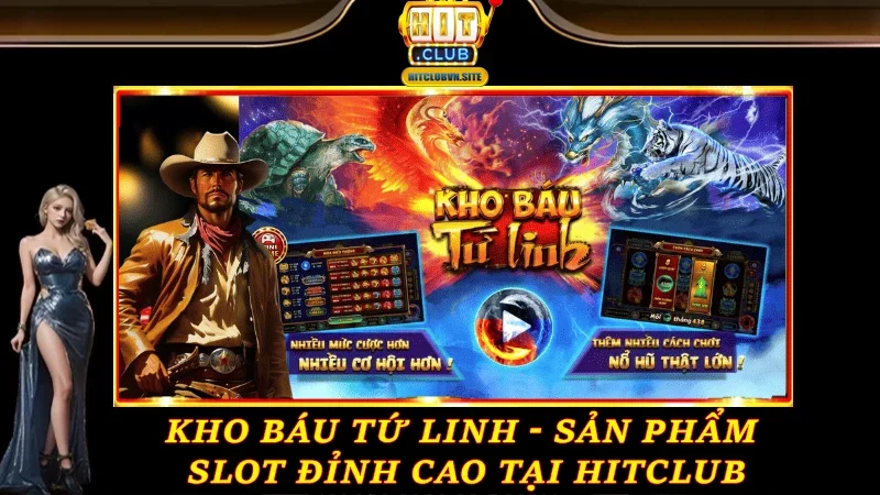 Kho báu Tứ Linh - Sản phẩm slot đỉnh cao tại Hitclub
